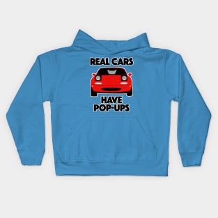 Mazda MX-5 / Miata .... Real Cars Have Pop Ups Kids Hoodie